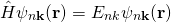 \begin{align*} \hat{H}\psi_{n{\bold k}}({\bold r}) =E_{nk}\psi_{n{\bold k}}({\bold r}) \end{align*}