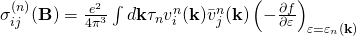 \[\centering$\sigma^{(n)}_{ij}(\bold{B})=\frac{ e^2}{4 \pi^3} \int d\bold{k} \tau_n {v}_i^n(\bold{k}) {\bar{v}}_j^n(\bold{k}) \left(- \frac{\partial f}{\partial \varepsilon} \right)_{\varepsilon=\varepsilon_n(\bold{k})}$\]