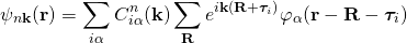 \begin{align*} \psi_{n\bold k}(\bold r)=\sum_{i\alpha} C_{i\alpha}^n( \bold k) \sum_{\bold R}e^{i \bold k (\bold R+\bm{\tau}_i)}\varphi_{\alpha}(\bold r-\bold R-\bm{\tau}_i) \end{align*}