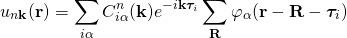 \begin{align*} u_{n\bold k}(\bold r)=\sum_{i\alpha}C_{i\alpha}^n(\bold k)e^{-i\bold k\bm{\tau}_i}\sum_{\bold R}\varphi_{\alpha}(\bold r-\bold R-\bm{\tau}_i) \end{align*}